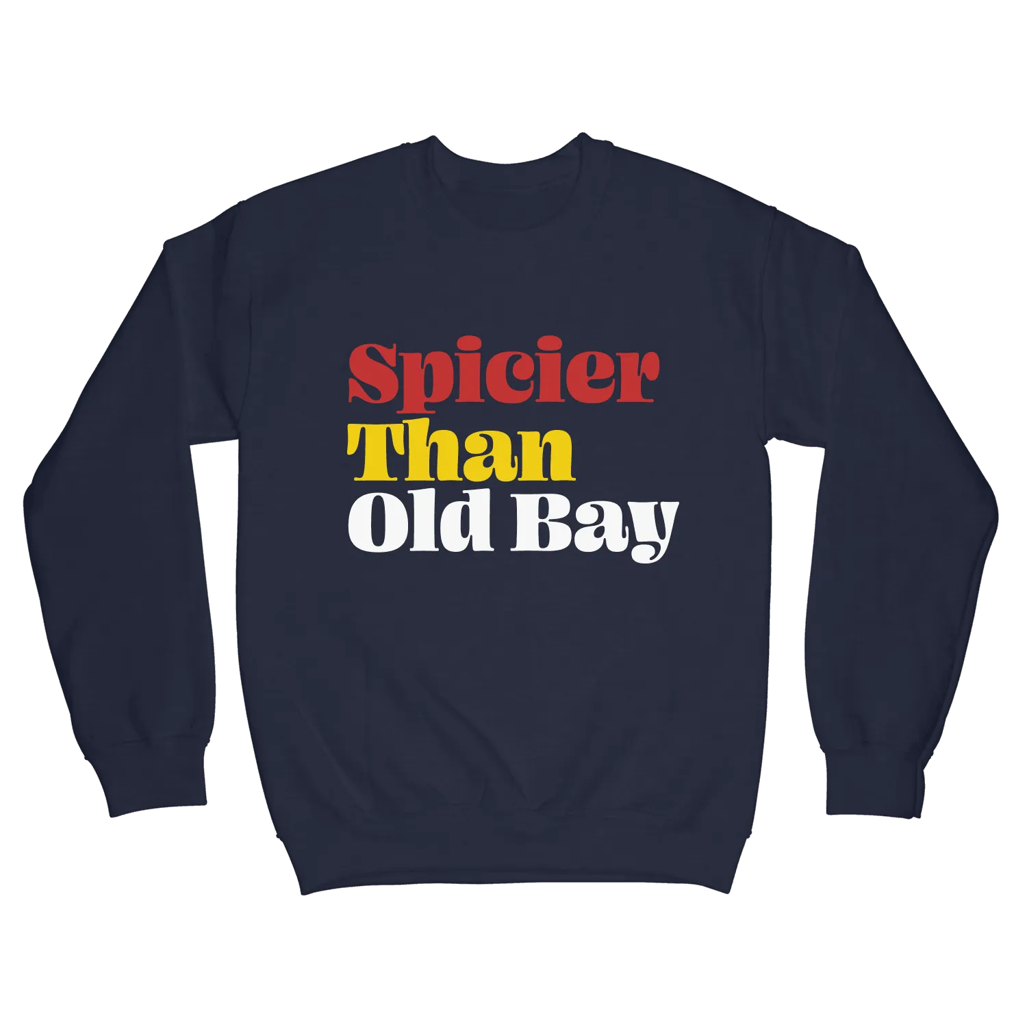 Spicier Than OLD BAY (Navy) / Crew Sweatshirt